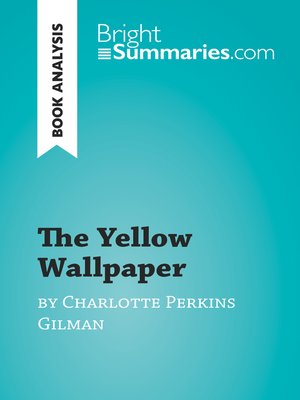 cover image of The Yellow Wallpaper by Charlotte Perkins Gilman (Book Analysis)